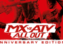 Στις 12 Μαρτίου κυκλοφορεί το MX vs ATV All Out Anniversary Edition Στις 12 Μαρτίου κυκλοφορεί το MX vs ATV All Out Anniversary Edition
