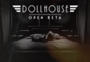 Ξεκινά η open beta του film noir horror game «Dollhouse» + Giveaway Ξεκινά η open beta του film noir horror game «Dollhouse» + Giveaway